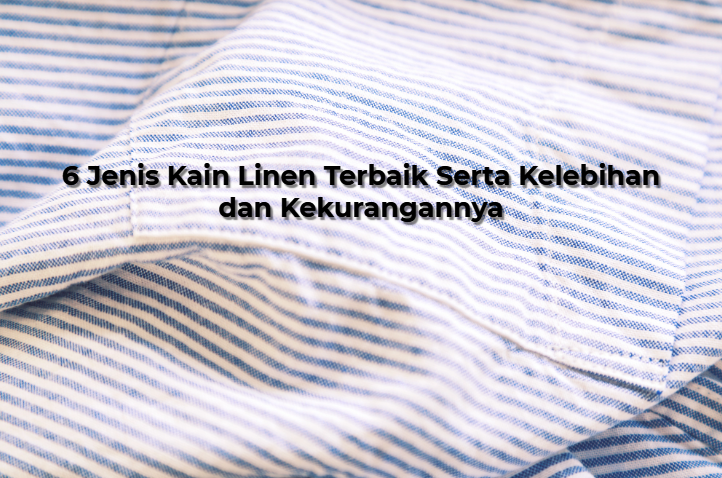 10 Fakta Menarik Mengenai Kain Bahan Linen - NIRWANA TEXTILE