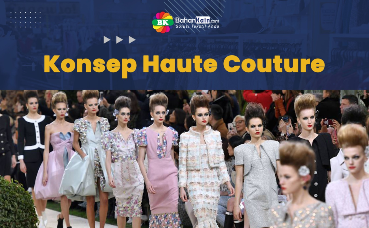 Mengenal Konsep Haute Couture Dalam Industri Fashion