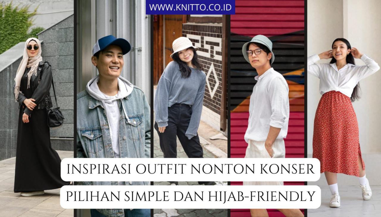7 Inspirasi Outfit Nonton Konser, Simple dan Hijab-Friendly! 7 Inspirasi Outfit Nonton Konser, Simple dan Hijab-Friendly!